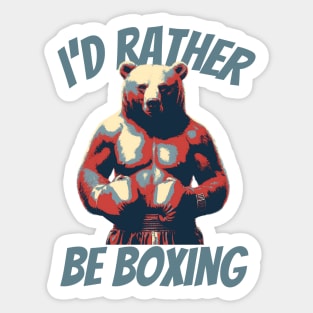 I'D Rather Boxing Bear Sticker